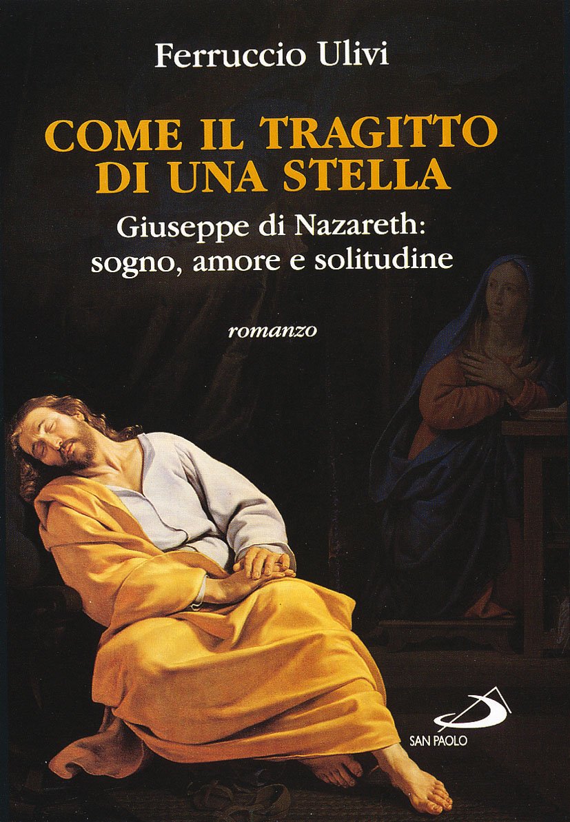Come il tragitto di una stella. Giuseppe di Nazareth: sogno, amore e solitudine (Dimensioni dello spirito, Band 40) Contemporary literature