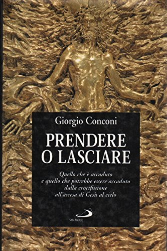 Prendere o lasciare. Quello che è accaduto e quello che potrebbe essere accaduto dalla crocifissione all'ascesa di Gesù al cielo (Il pozzo - 1ª serie, Band 15) Contemporary literature Books