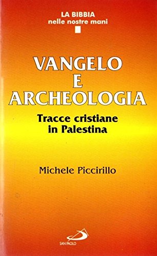 Vangelo e archeologia. Tracce cristiane in Palestina (La Bibbia nelle nostre mani, Band 9) Natural Sciences
