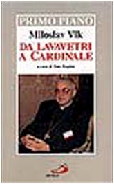 Miloslav Vlk. Da lavavetri a cardinale (Primo piano, Band 6) Politics & Society