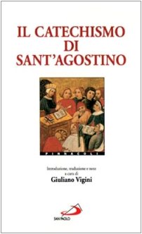 Il catechismo di sant'Agostino (I pinnacoli, Band 17) Religion & Esotericism