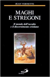Maghi e stregoni. Il mondo dell'occulto e il discernimento cristiano (Le religioni, Band 57) Social Sciences