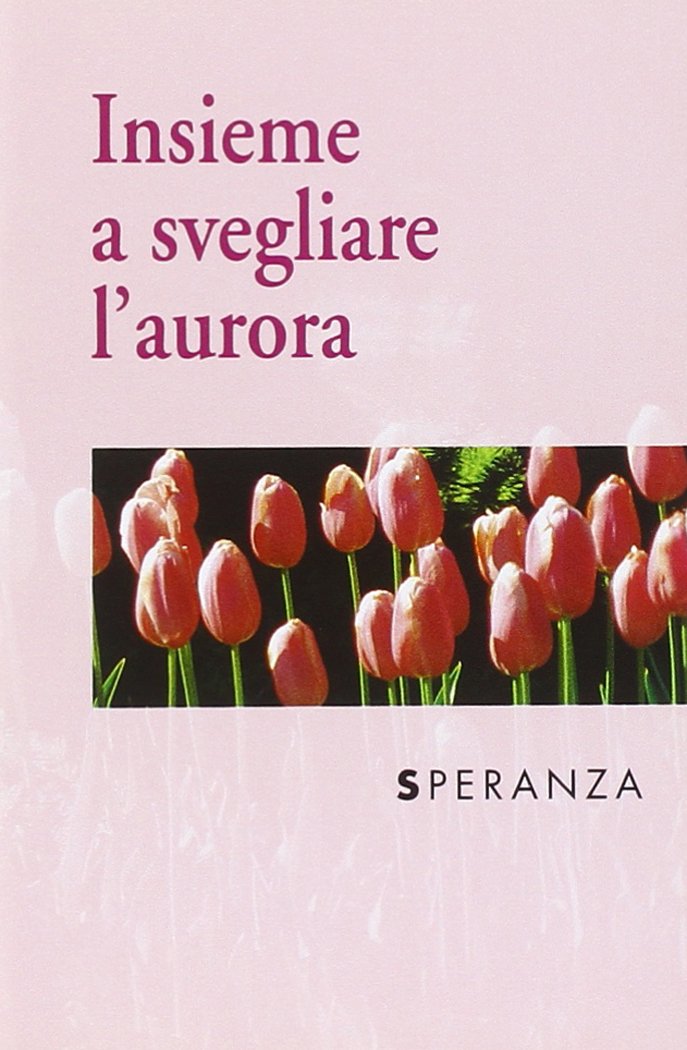 Insieme a svegliare l'aurora. Speranza (Momenti di vita, Band 30) Religion & Esotericism