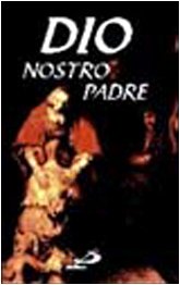 Dio nostro Padre. 365 pensieri sulla paternità di Dio (L' antica fonte, Band 43) Religion & Esotericism