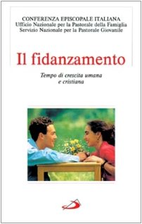 Il fidanzamento. Tempo di crescita umana e cristiana book