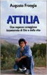 Attilia. Una ragazza coraggiosa innamorata di Dio e della vita book