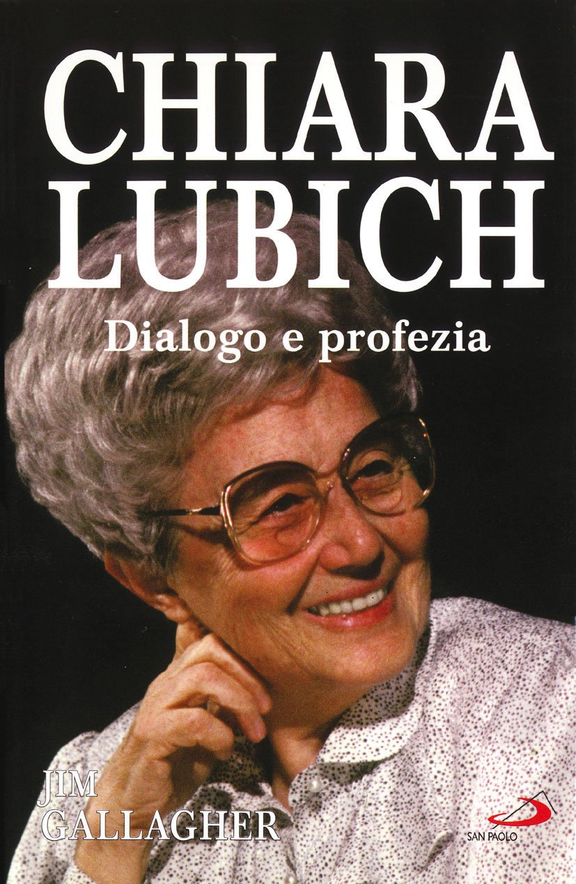 Chiara Lubich. Dialogo e profezia (Tempi e figure, Band 34) Politics & Society