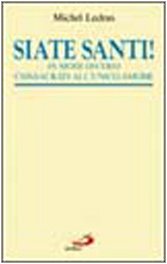 Siate santi... (Levitico 19, 2). In modi diversi consacrati all'unico amore (Spiritualità. Maestri. Prima serie, Band 17) Religion & Esotericism
