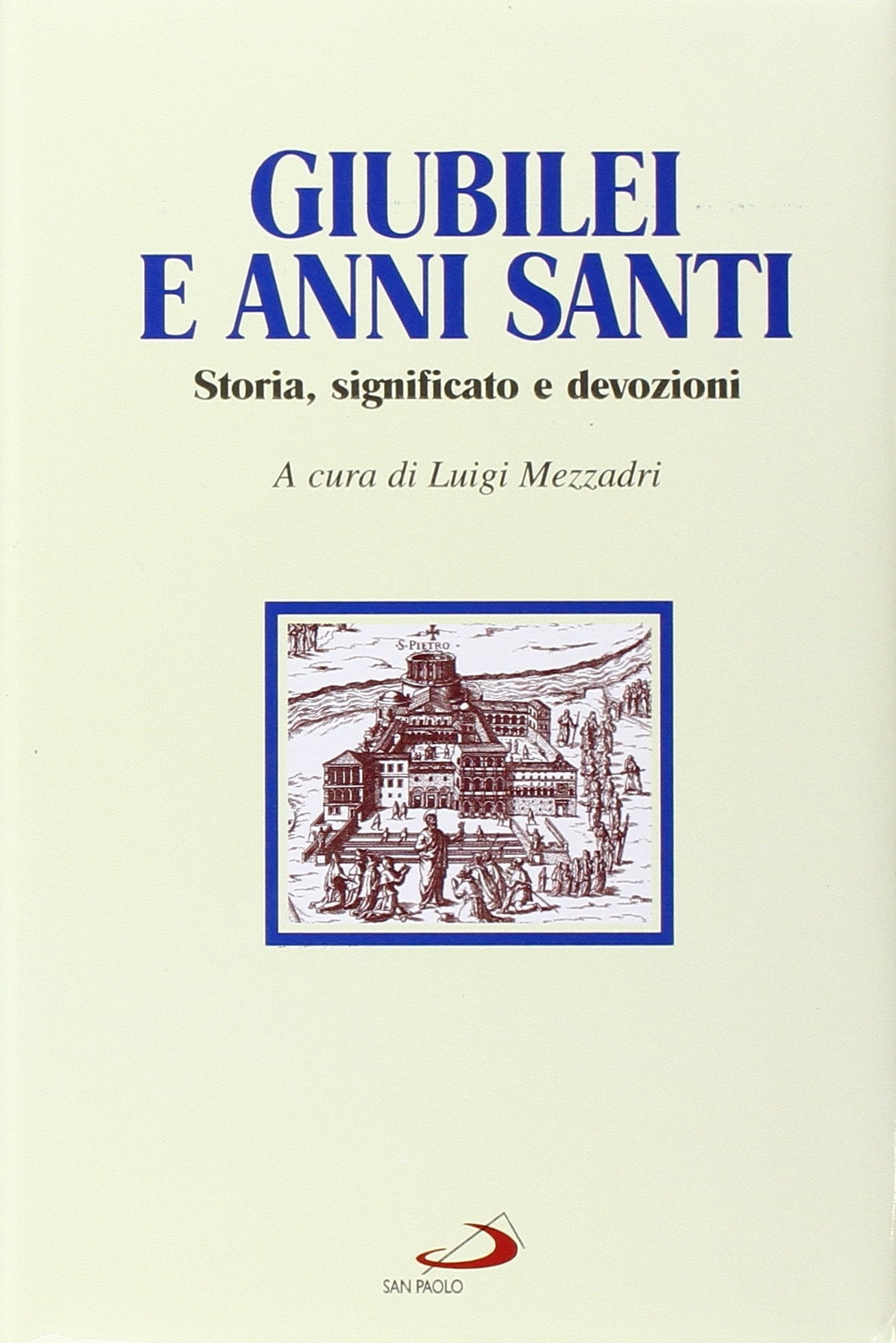 Giubilei e anni santi. Storia, significato e devozioni book
