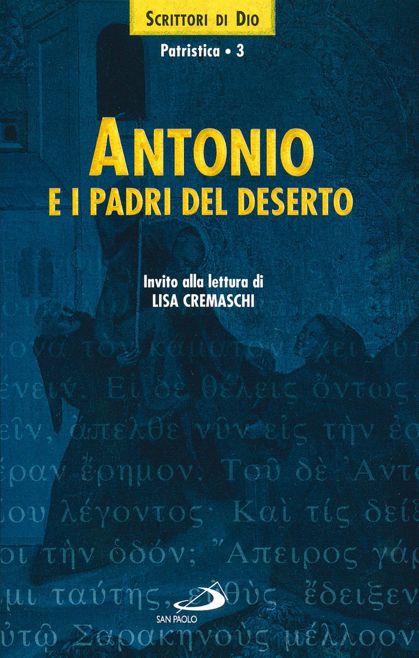 Antonio e i Padri del deserto. Invito alla lettura (Scrittori di Dio, Band 3) Religion & Esotericism