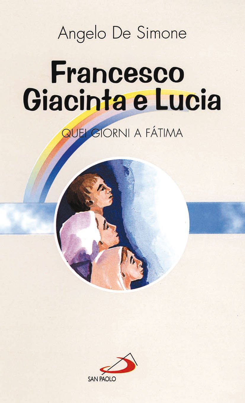 Francesco, Giacinta e Lucia. Quei giorni a Fatima book