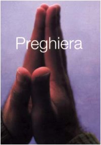 Preghiera. Di un ragazzo, una ragazza, un bambino (Gioventù in ascolto, Band 7) Religion & Esotericism