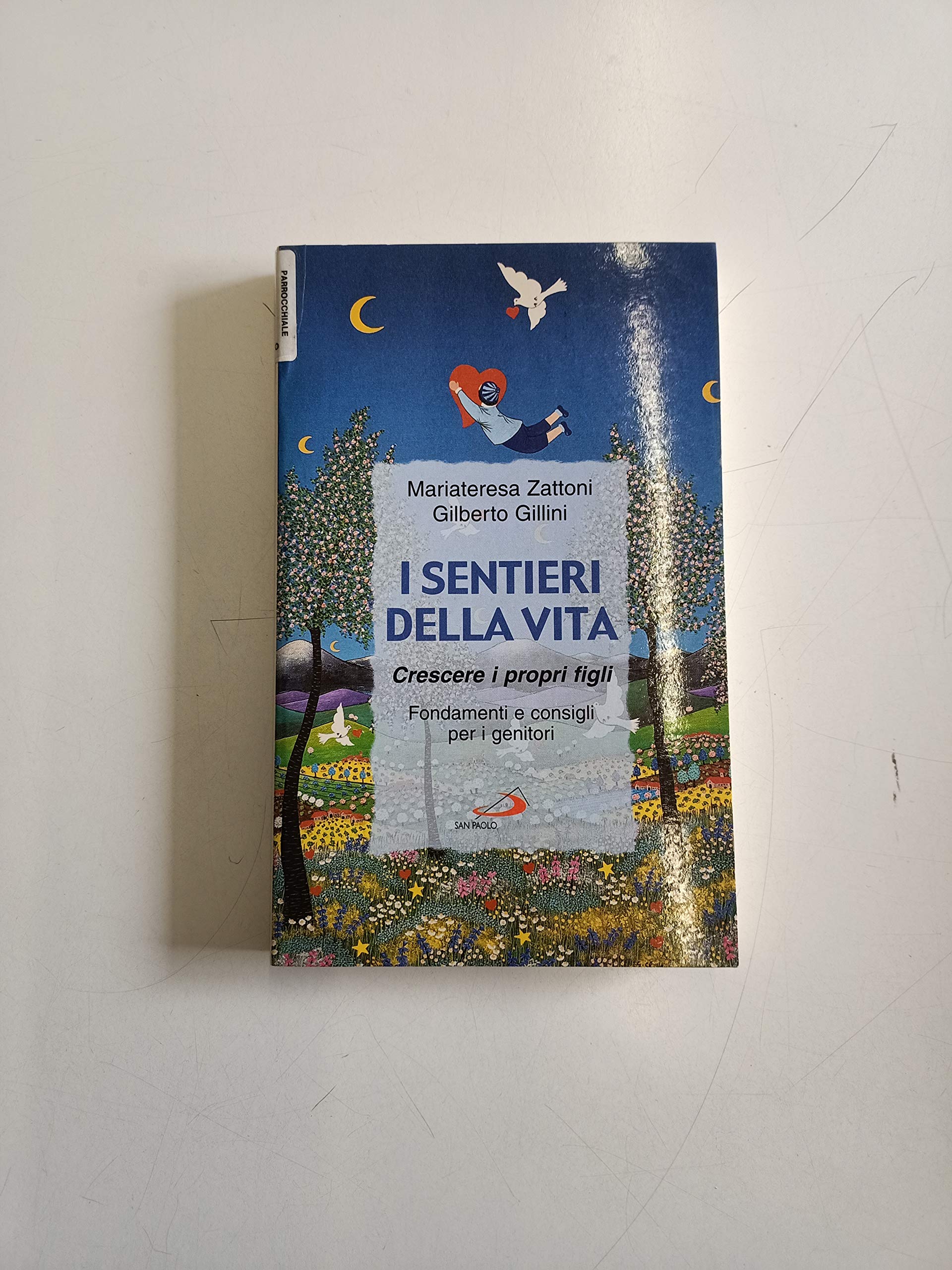 I sentieri della vita. Crescere i propri figli. Fondamenti e consigli per i genitori (Famiglia 2000, Band 2) Books