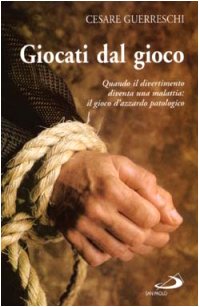 Giocati dal gioco. Quando il divertimento diventa una malattia: il gioco d'azzardo patologico (Problemi sociali d'oggi, Band 4) Leisure, Home & Garden