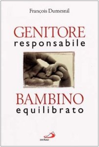 Genitore responsabile, bambino equilibrato (Problemi attuali della famiglia, Band 36) Parents & Children
