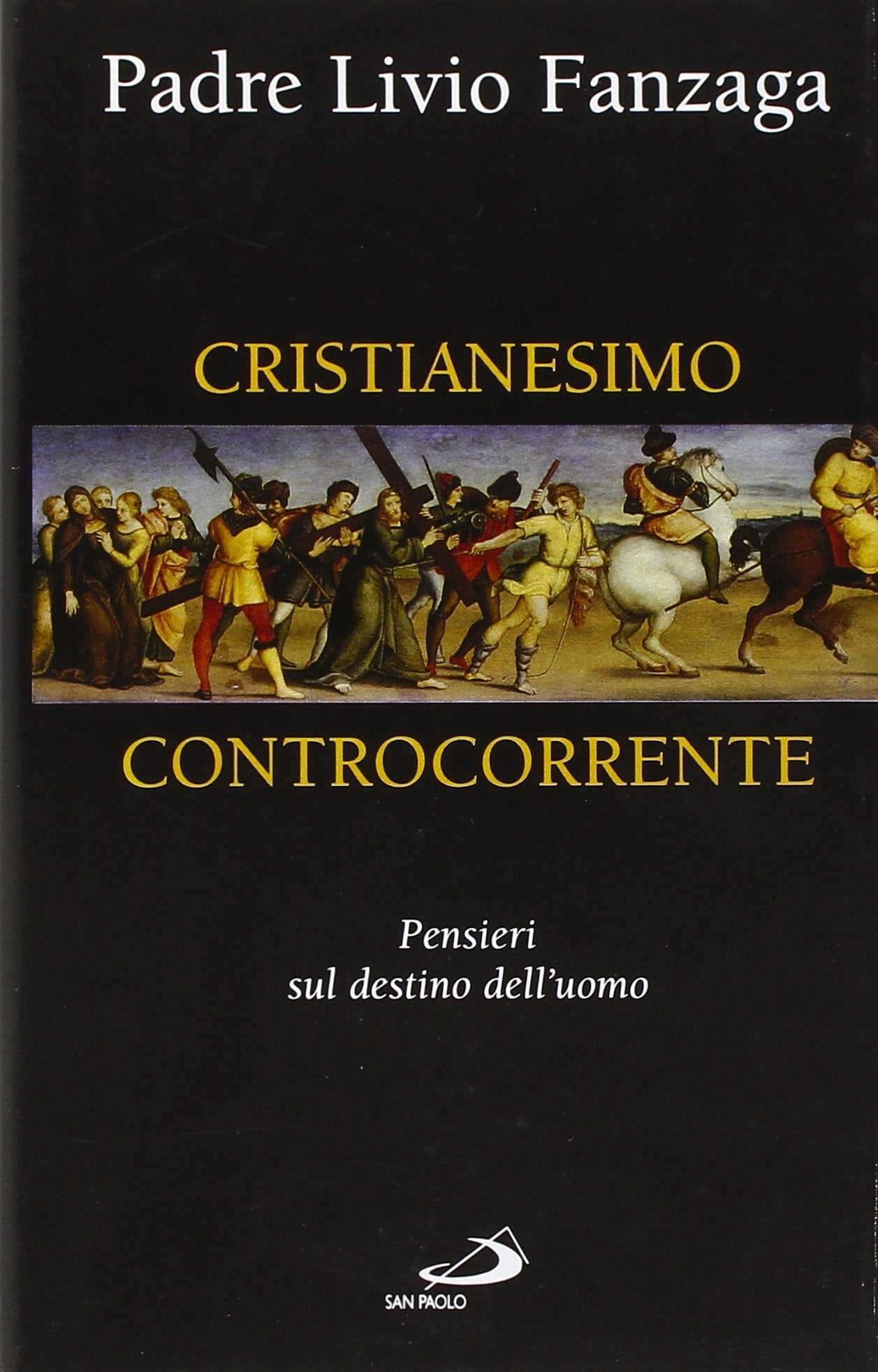 Cristianesimo controcorrente. Pensieri sul destino dell'uomo Religion & Esotericism