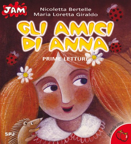 Gli amici di Anna. Prime letture (Jam. Le mele rosse, Band 1) Novels & Short Stories