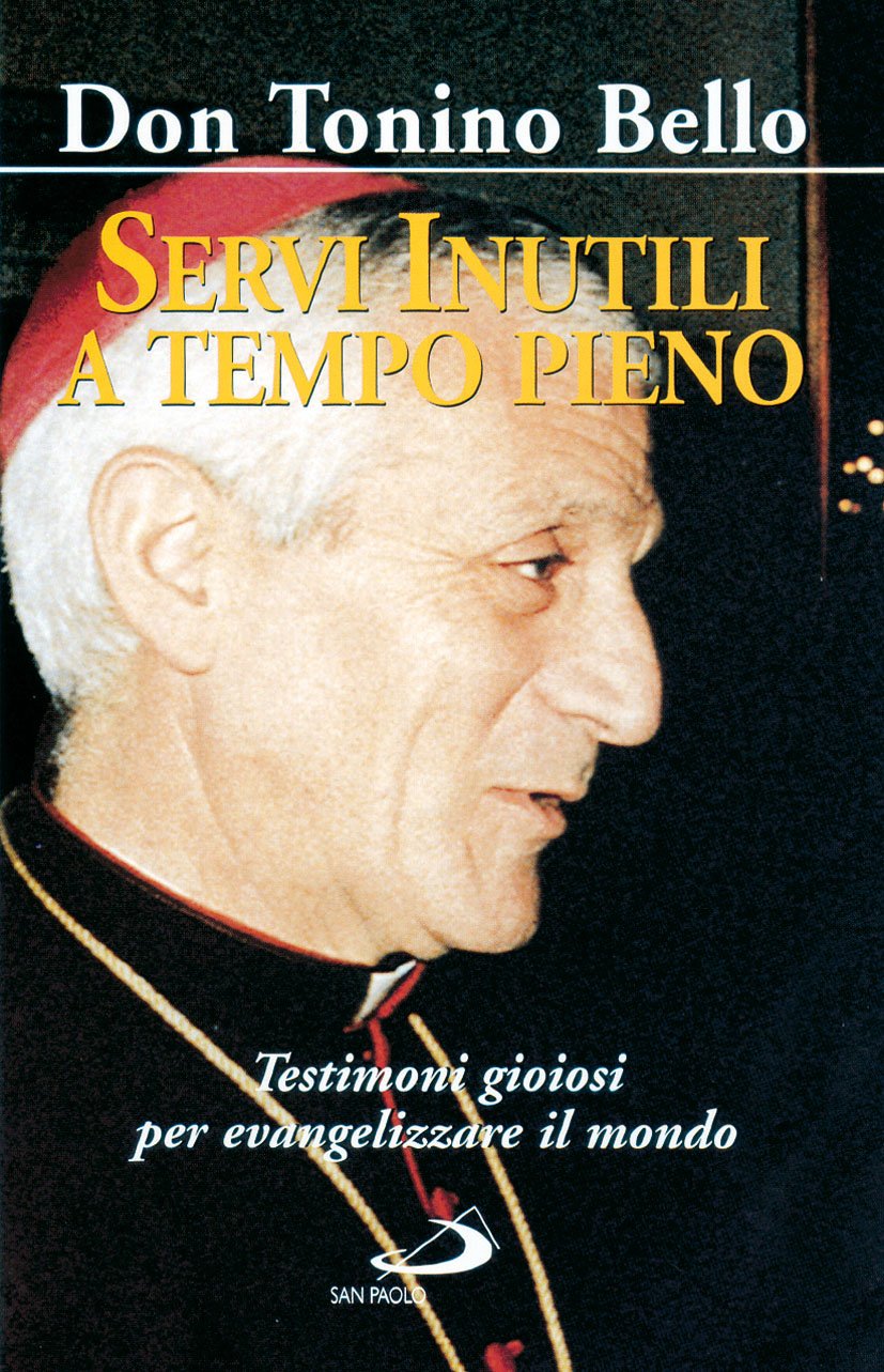 Servi inutili a tempo pieno. Testimoni gioiosi per evangelizzare il mondo book