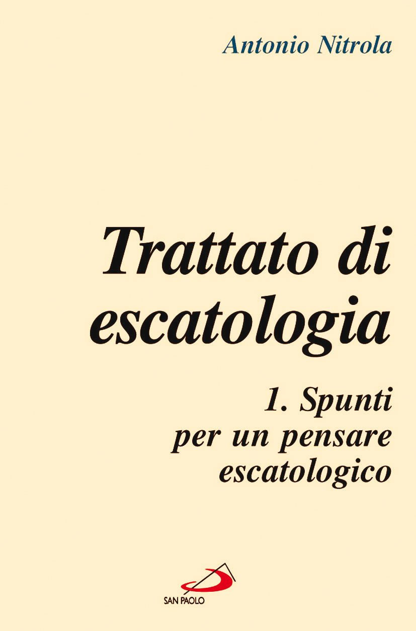 Trattato di escatologia. Spunti per un pensare escatologico (Vol. 1) book