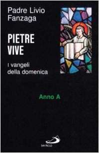 Pietre vive. I vangeli della domenica. Anno A (Parola e liturgia, Band 27) Religion & Esotericism