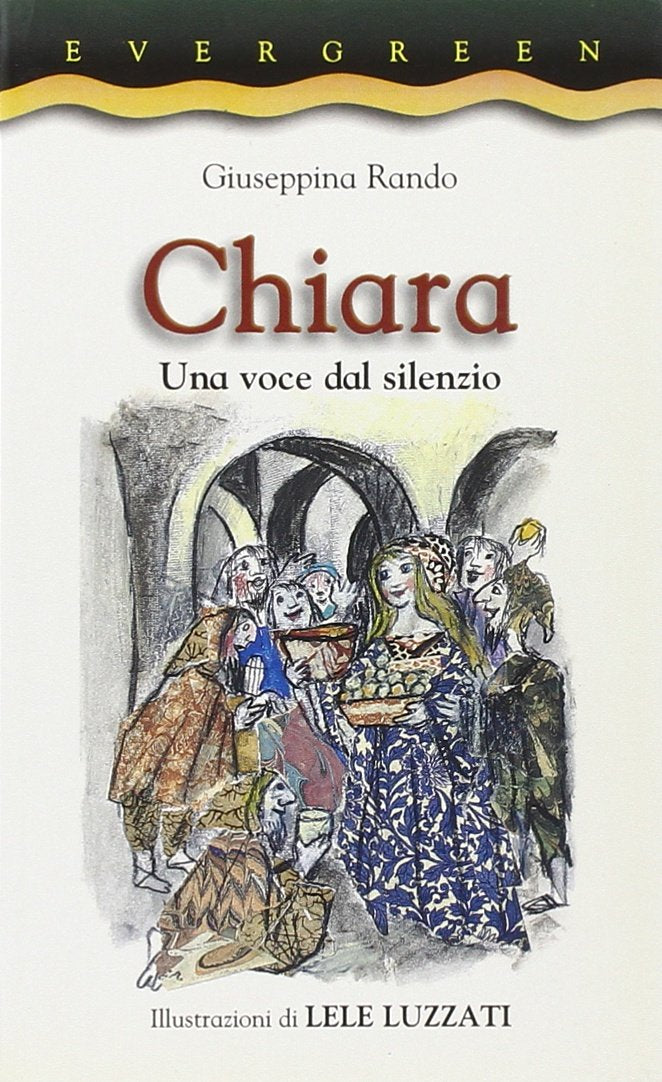 Chiara. Una voce dal silenzio (Evergreen, Band 1) Non-fiction