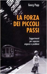 La forza dei piccoli passi. Suggerimenti per superare angosce e problemi (I prismi, Band 55) Books