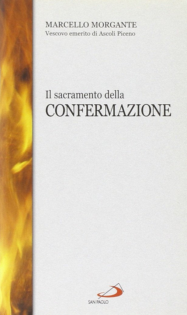 Il sacramento della confermazione (I sacramenti. Riti, Band 101) Religion & Esotericism
