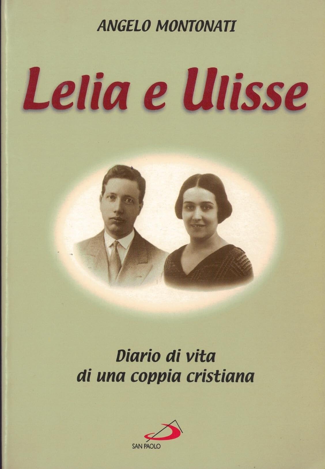 Lelia E Ulisse. Diario Di Vita Di Una Coppia Cristiana book