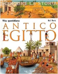 Vita quotidiana. Antico Egitto. Scoprire la storia book