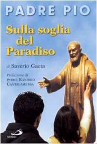 Padre Pio. Sulla soglia del paradiso book
