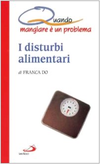I disturbi alimentari. Quando mangiare è un problema book