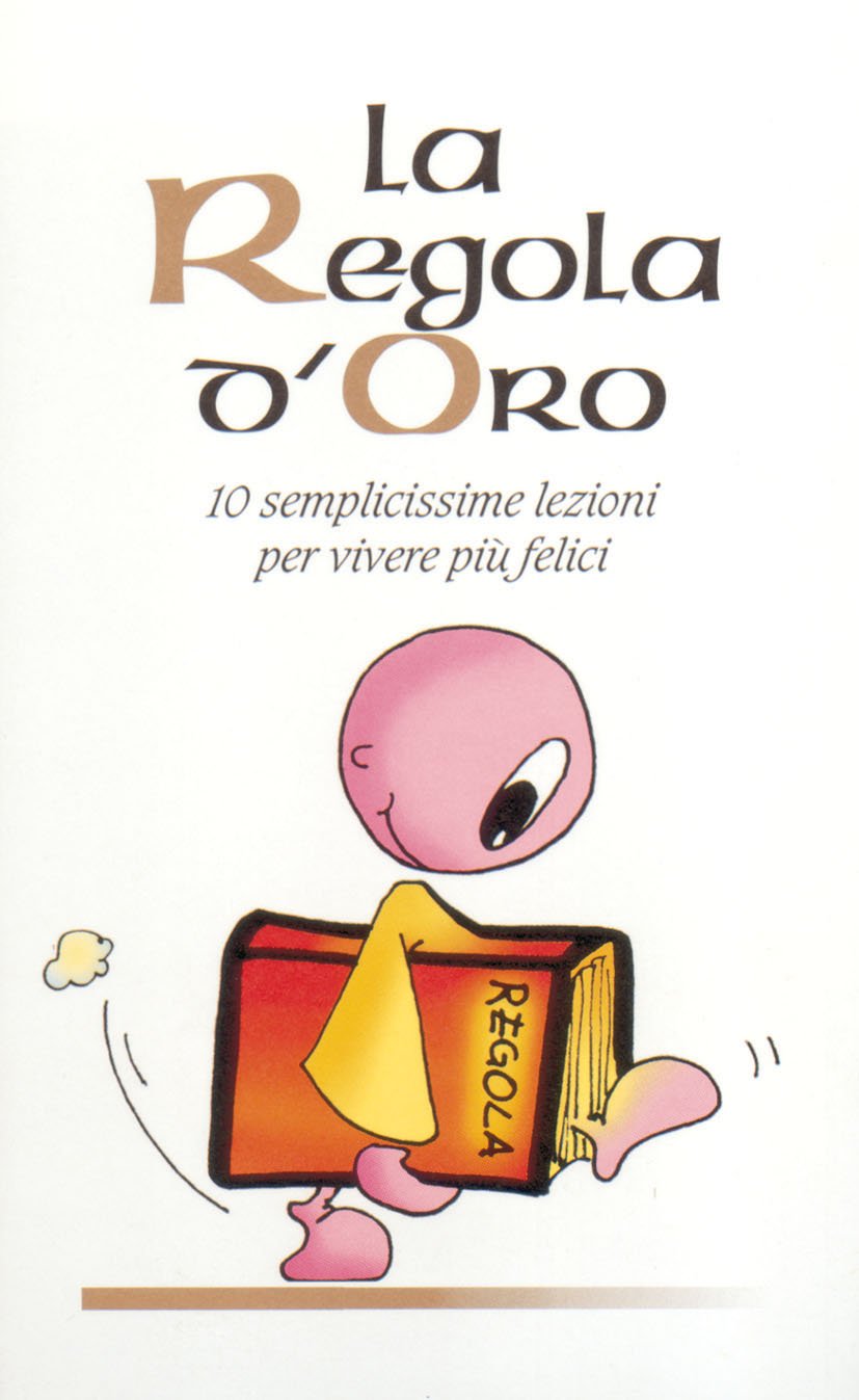 La regola d'oro. 10 semplicissime regole per vivere più felici (L' antica fonte, Band 63) Religion & Esotericism
