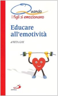 Educare all'emotività. Quando i figli si emozionano book