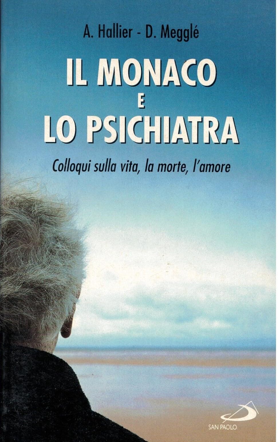 Il monaco e lo psichiatra. Colloqui sulla vita, la morte, l'amore book