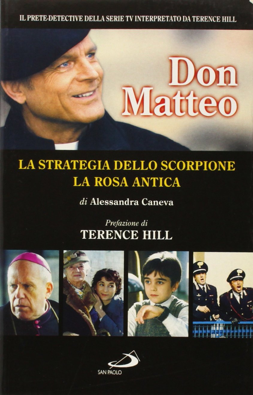 Don Matteo: La strategia dello scorpione-La rosa antica (Opere letterarie. Classici, Band 17) Contemporary literature