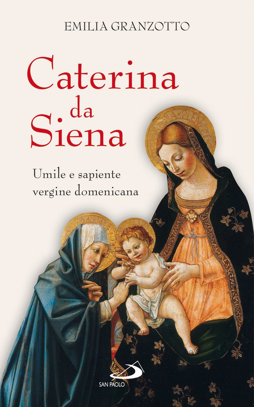 Caterina da Siena. Umile e sapiente vergine domenicana (Santi e sante di Dio, Band 31) Politics & History