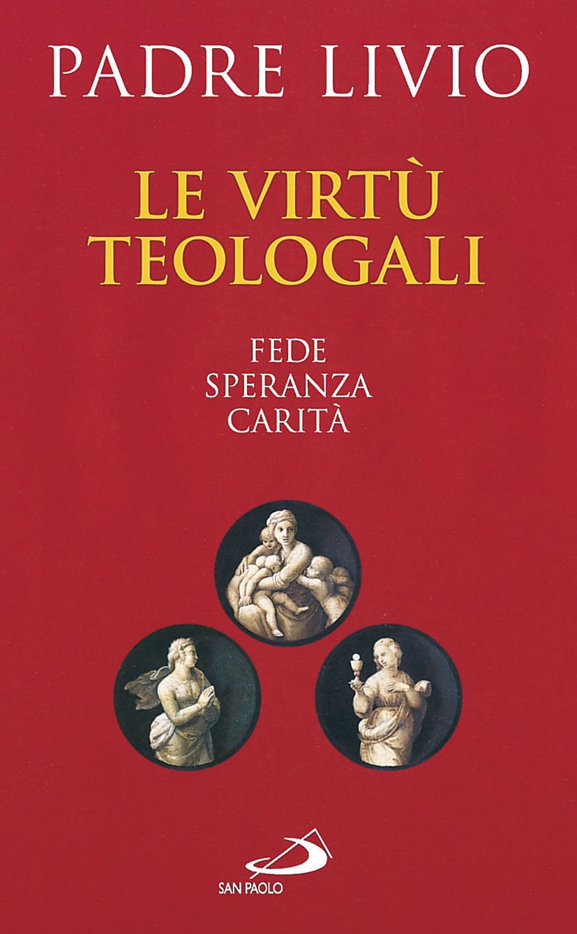 Le virtù teologali. Fede, speranza, carità Social Sciences