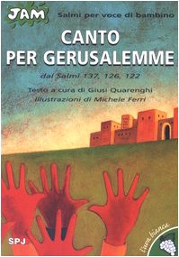 Canto per Gerusalemme. Salmo per voce di bambino. Dai Salmi 137, 126, 122 book