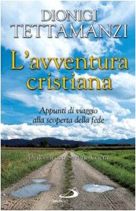 L'avventura cristiana. Appunti di viaggio alla scoperta della fede. Dialoghi con Saverio Gaeta (Il pozzo - 2ª serie, Band 23) Religion & Esotericism