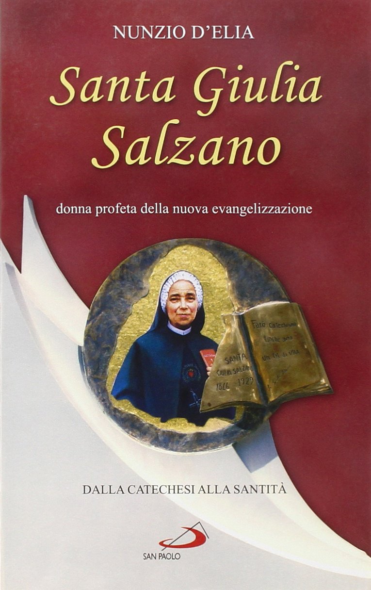 Santa Giulia Salzano. Donna profeta della nuova evangelizzazione. Dalla catechesi alla santità book