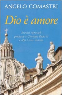 Dio è amore. Esercizi spirituali predicati a Giovanni Paolo II e alla curia romana (Dimensioni dello spirito, Band 60) Religion & Esotericism