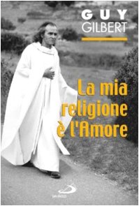 La mia religione è l'amore (Biografie. Memorie, Band 57) Religion & Esotericism
