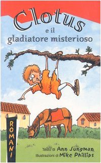 Clotus e il gladiatore misterioso (Jam. I mandarini, Band 1) Novels & Short Stories