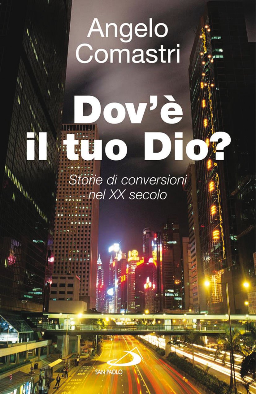 Dov'è il tuo Dio? Storie di conversioni nel XX secolo (Attualità e storia, Band 40) Religion & Esotericism