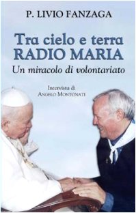 Tra cielo e terra, Radio Maria. Un miracolo di volontariato (Interviste verità, Band 50) Social Sciences