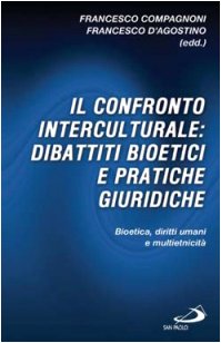 Il confronto interculturale: dibattiti bioetici e pratiche giuridiche. Bioetica, diritti umani e multietnicità (Teologia e cultura religiosa, Band 52) Books