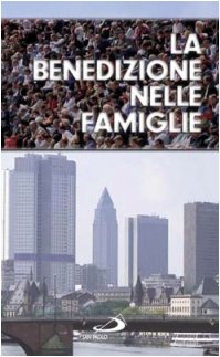 La benedizione nelle famiglie (Il tempo e i tempi) Religion & Esotericism