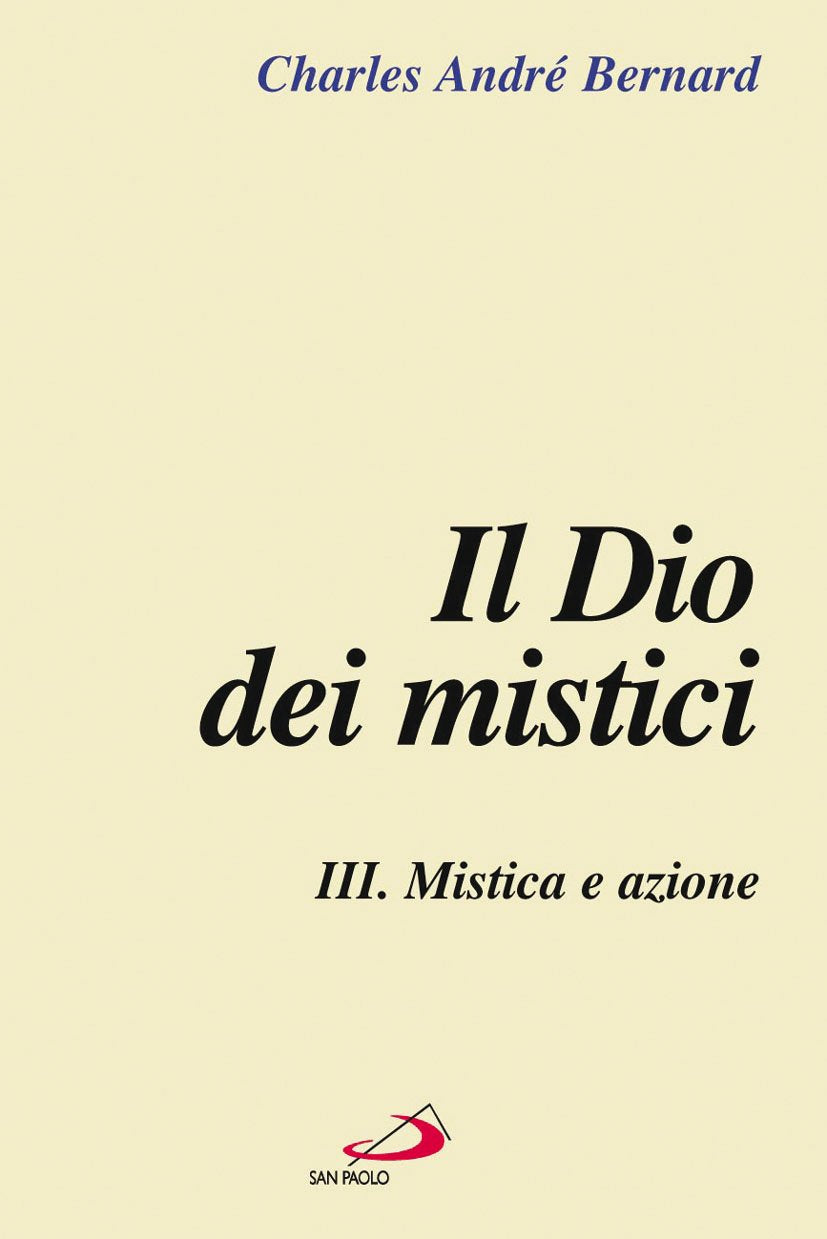 Il Dio dei mistici. Mistica e azione (Vol. 3) (L' abside) Religion & Esotericism