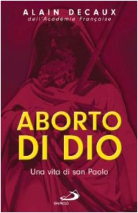 Aborto di Dio. Una vita di san Paolo (Guida alla Bibbia, Band 26) Politics & Society