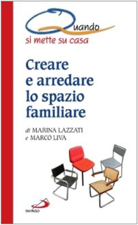 Creare e arredare lo spazio familiare. Quando si mette su casa (I quando, Band 24) Hobbies & Crafts